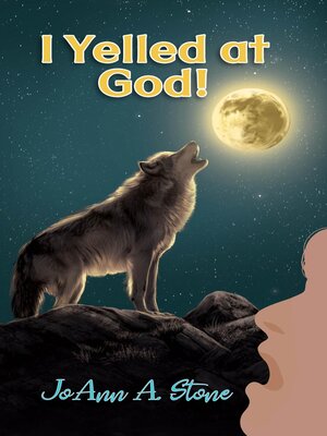 cover image of I Yelled at God!